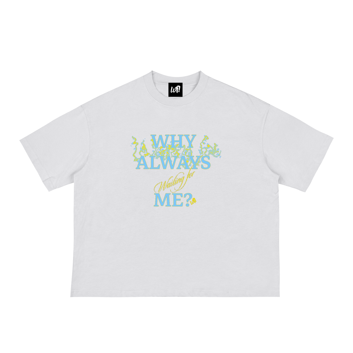 WAIT! Why Always Me white boxy graphic tee, product view