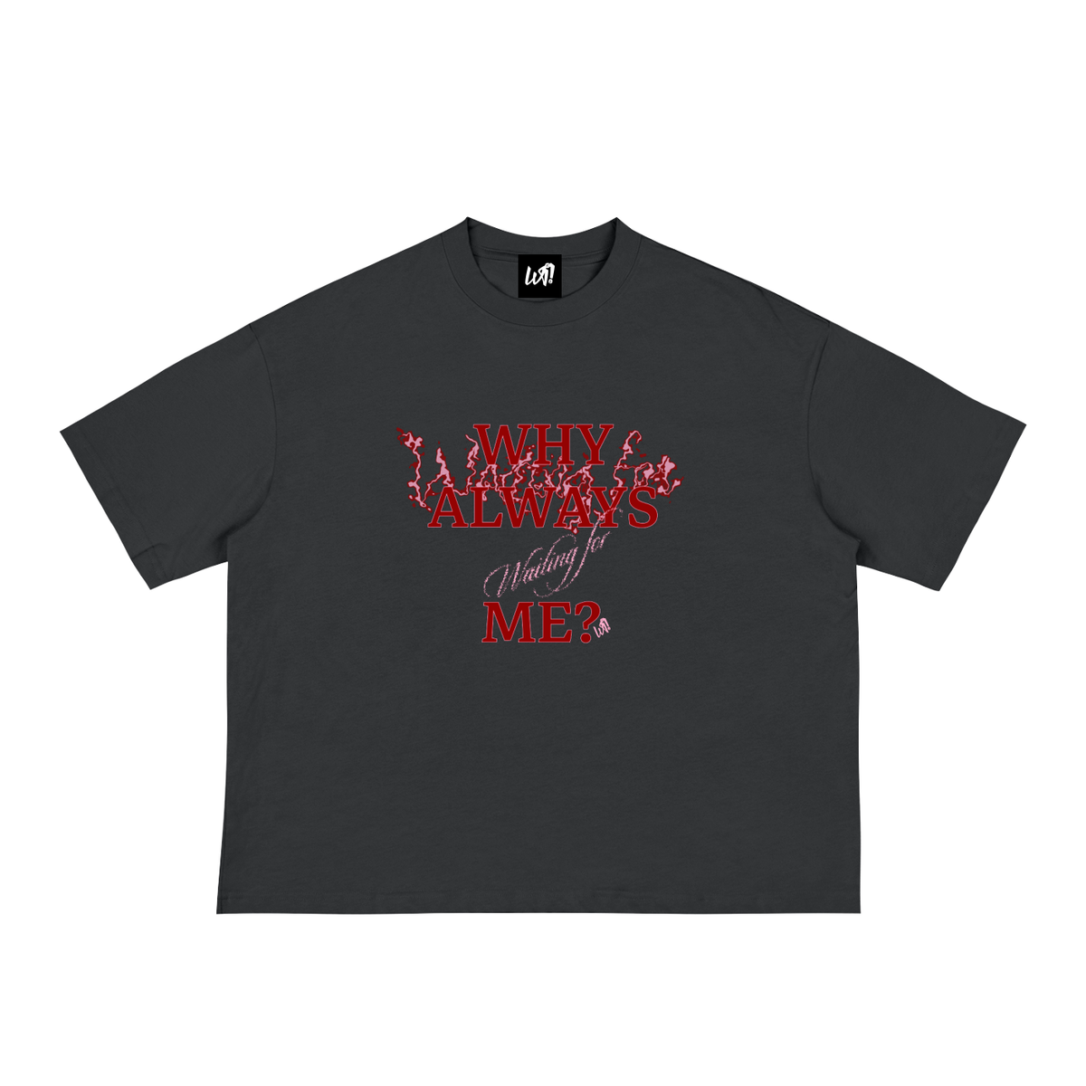 WAIT! Why Always Me black boxy graphic tee, product view